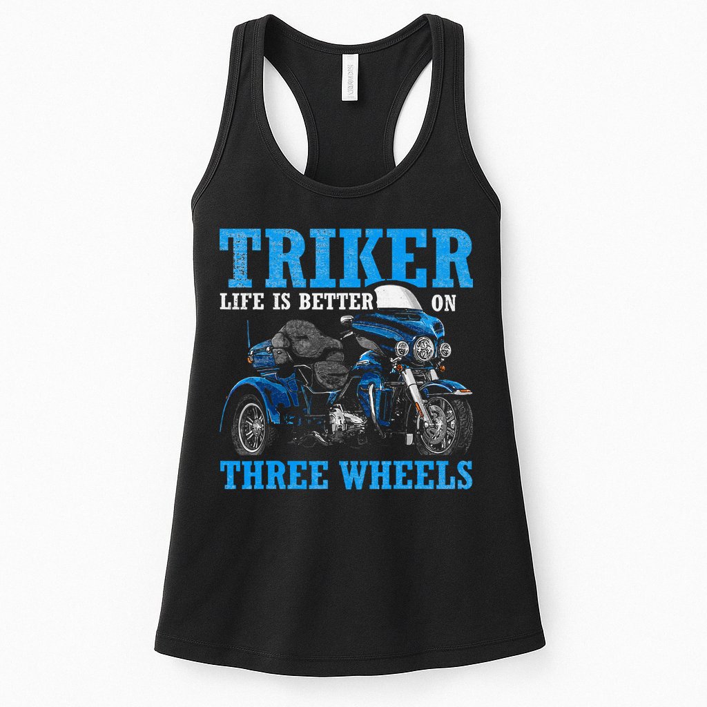 Triker Life Is Better On Three Wheels Motorcycle Trike Womens Tank Top