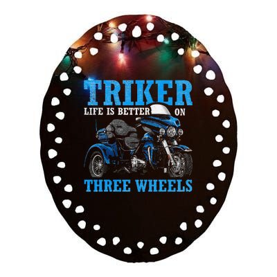 Triker Life Is Better On Three Wheels Motorcycle Trike Ceramic Oval Ornament