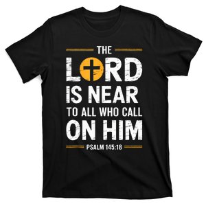 The Lord Is Near To All Who Call On Him T-Shirt