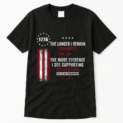 The Longer I Remain Unjabbed Funny Sarcastic Antivax Tall T-Shirt