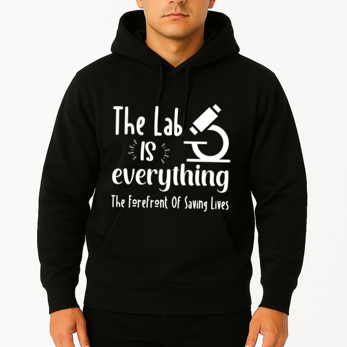The Lab Is Everything Lab Week 2024 Medical Lab Science (1) Hoodie
