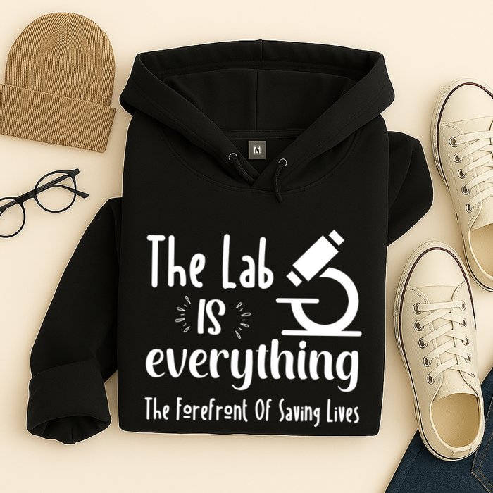 The Lab Is Everything Lab Week 2024 Medical Lab Science (1) Hoodie