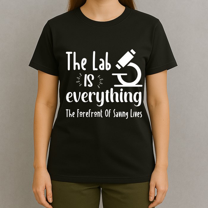 The Lab Is Everything Lab Week 2024 Medical Lab Science (1) T-Shirt