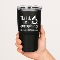 The Lab Is Everything Lab Week 2024 Medical Lab Science (1) Tumbler