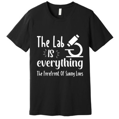 The Lab Is Everything Lab Week 2024 Medical Lab Science (1) Premium T-Shirt