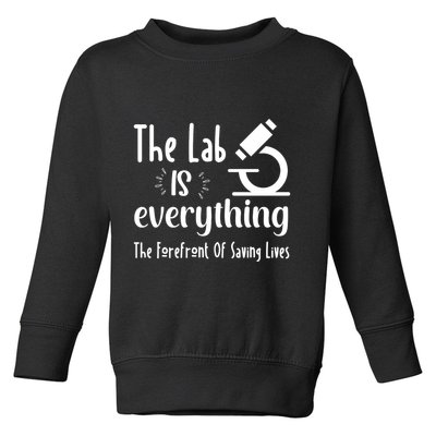 The Lab Is Everything Lab Week 2024 Medical Lab Science (1) Toddler Sweatshirt