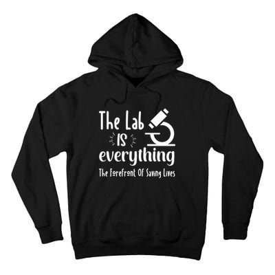 The Lab Is Everything Lab Week 2024 Medical Lab Science (1) Tall Hoodie