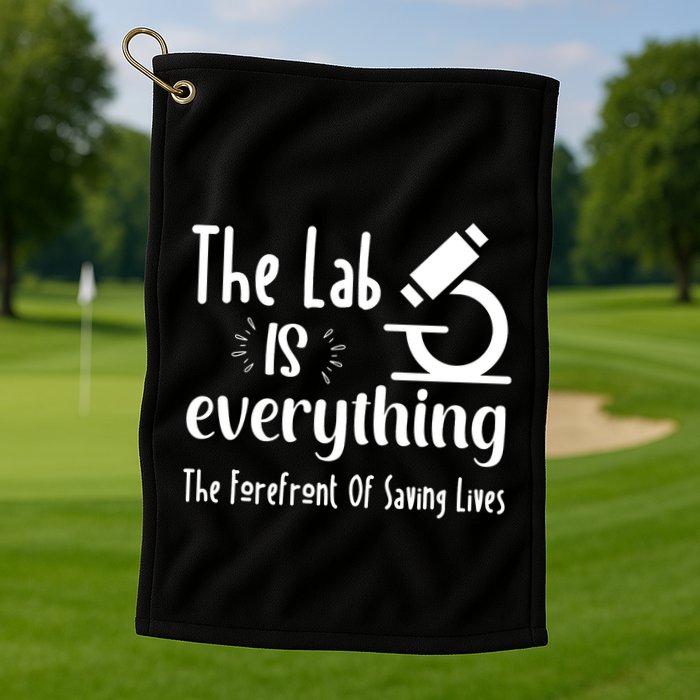 The Lab Is Everything Lab Week 2024 Medical Lab Science (1) Golf Towel