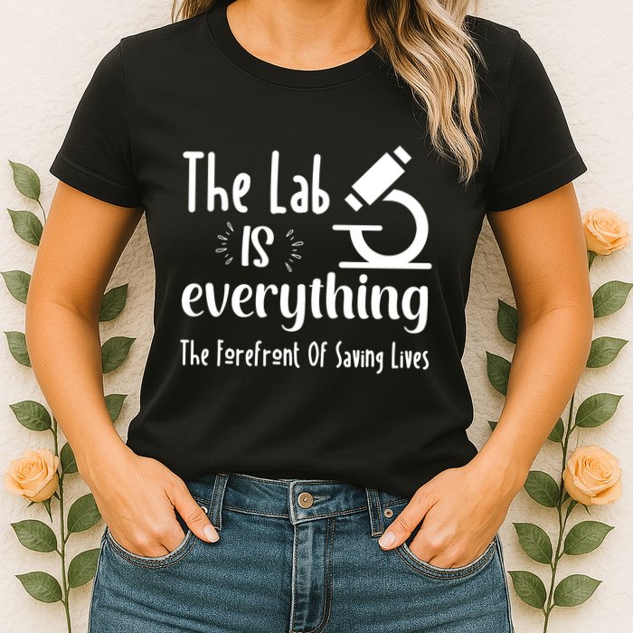 The Lab Is Everything Lab Week 2024 Medical Lab Science (1) Womens T-Shirt