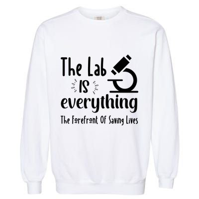 The Lab Is Everything Lab Week 2024 Medical Lab Science (1) Garment-Dyed Sweatshirt