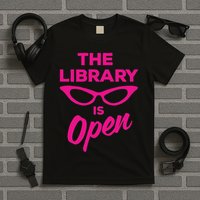 The Library Is Open Drag Queen T-Shirt
