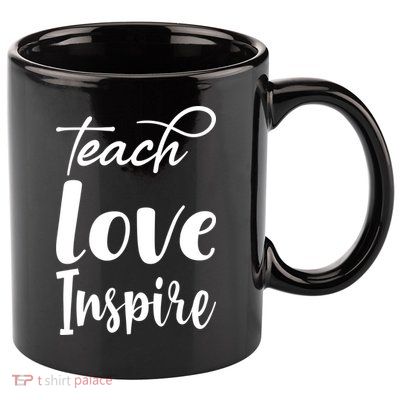 Teach Love Inspire 11oz C Handle Ceramic Mug