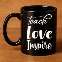 Teach Love Inspire 11oz C Handle Ceramic Mug