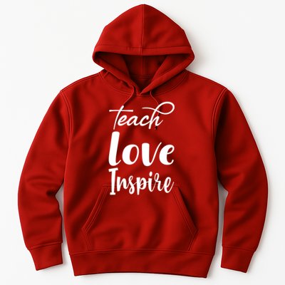 Teach Love Inspire Hoodie