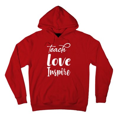 Teach Love Inspire Hoodie