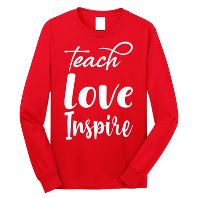 Teach Love Inspire Long Sleeve Shirt