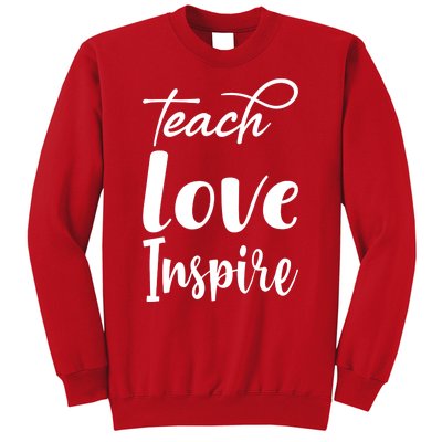 Teach Love Inspire Sweatshirt