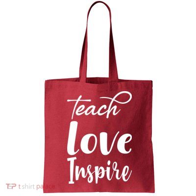 Teach Love Inspire Bag