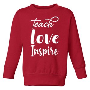 Teach Love Inspire Toddler Sweatshirt