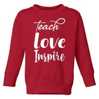 Teach Love Inspire Toddler Sweatshirt