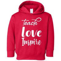 Teach Love Inspire Toddler Hoodie