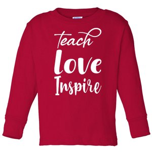 Teach Love Inspire Toddler Long Sleeve Shirt