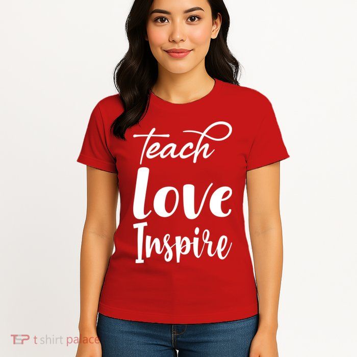Teach Love Inspire Womens T-Shirt