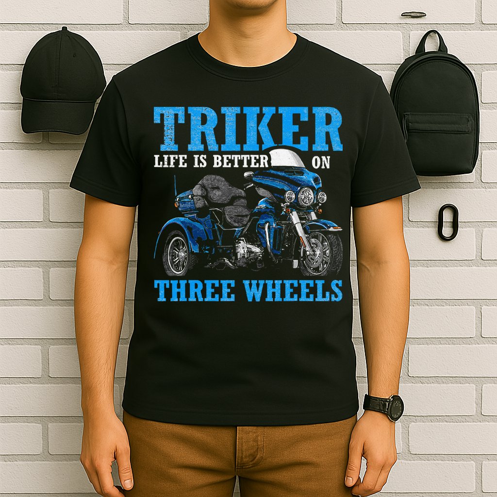 Triker Life Is Better On Three Wheels Motorcycle Trike T-Shirt