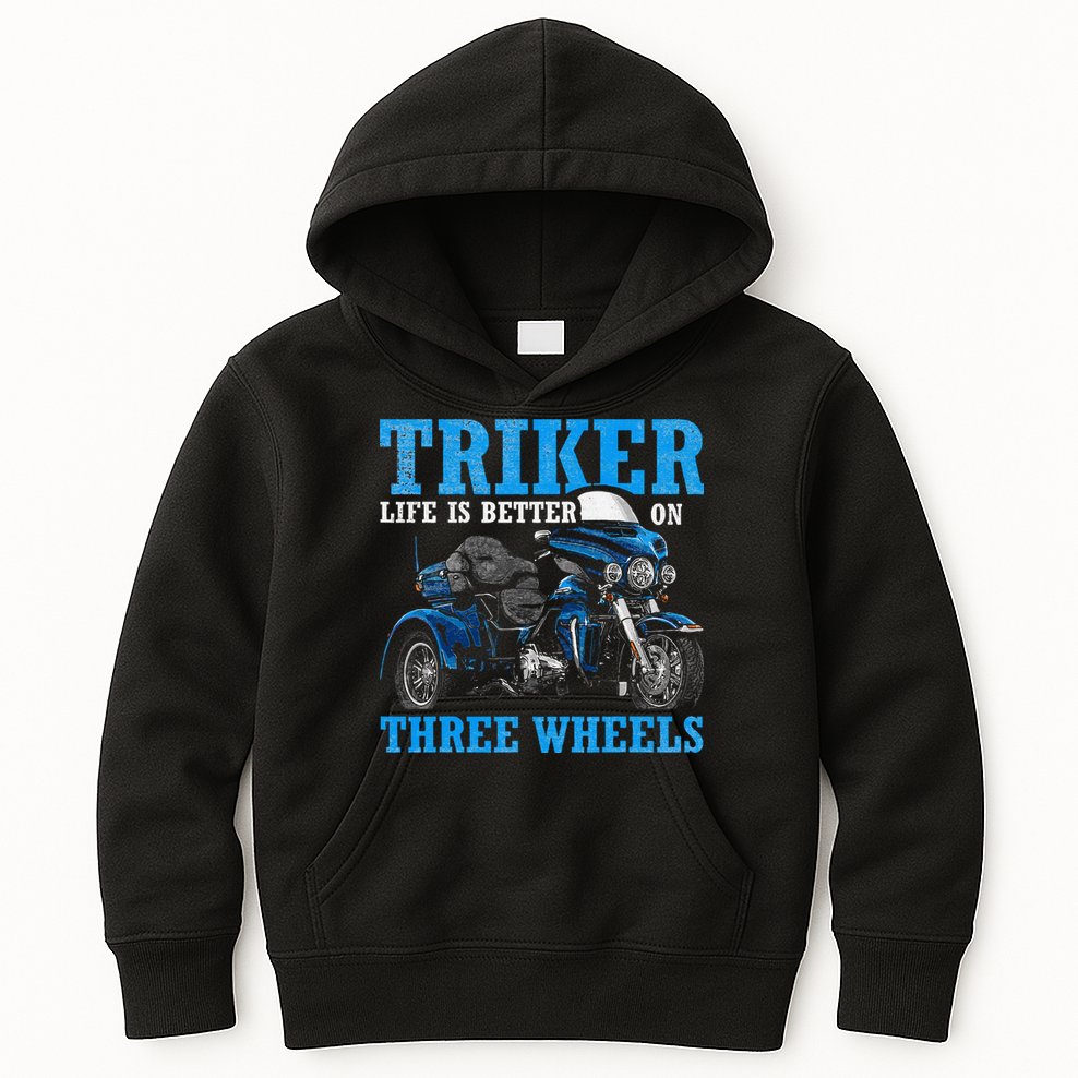 Triker Life Is Better On Three Wheels Motorcycle Trike Kids Hoodie
