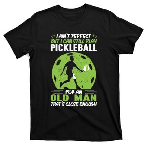 Tennis Lover I Can Still Play Pickleball T-Shirt