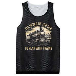 Train Lover ILl Never Be Too Old To Play With Trains Mesh Reversible Basketball Jersey Tank