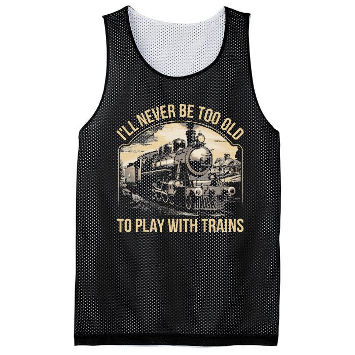 Train Lover ILl Never Be Too Old To Play With Trains Mesh Reversible Basketball Jersey Tank