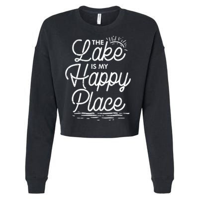 The Lake Is My Happy Place Funny Summer Camp Vacation Gift Cropped Pullover Crew