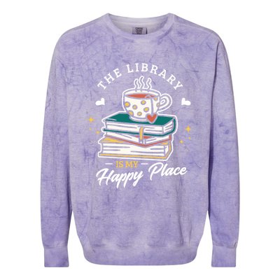 The Library Is My Happy Place Design Librarian Books Gift Colorblast Crewneck Sweatshirt