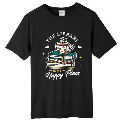 The Library Is My Happy Place Design Librarian Books Gift Tall Fusion ChromaSoft Performance T-Shirt