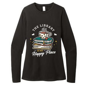 The Library Is My Happy Place Design Librarian Books Gift Womens CVC Long Sleeve Shirt