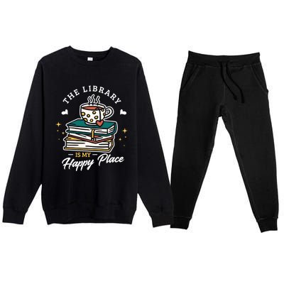 The Library Is My Happy Place Design Librarian Books Gift Premium Crewneck Sweatsuit Set