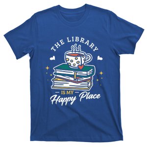 The Library Is My Happy Place Design Librarian Books Gift T-Shirt