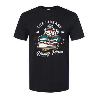 The Library Is My Happy Place Design Librarian Books Gift Softstyle® CVC T-Shirt