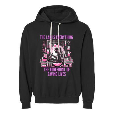 The Lab Is Everything The Forefront Of Saving Lives Lab Week Garment-Dyed Fleece Hoodie