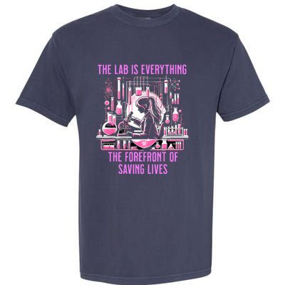 The Lab Is Everything The Forefront Of Saving Lives Lab Week Garment-Dyed Heavyweight T-Shirt