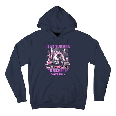 The Lab Is Everything The Forefront Of Saving Lives Lab Week Hoodie