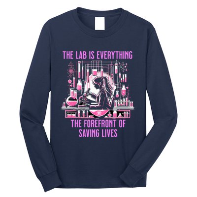 The Lab Is Everything The Forefront Of Saving Lives Lab Week Long Sleeve Shirt