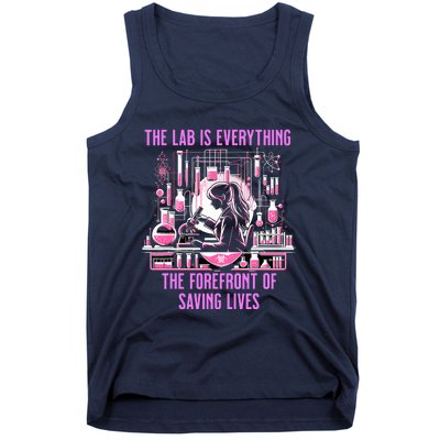 The Lab Is Everything The Forefront Of Saving Lives Lab Week Tank Top