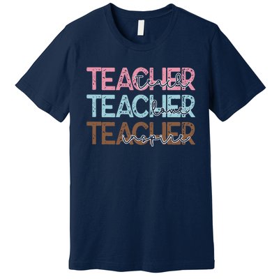 Teach Love Inspire Inspirational Teacher Appreciation Women Premium T-Shirt