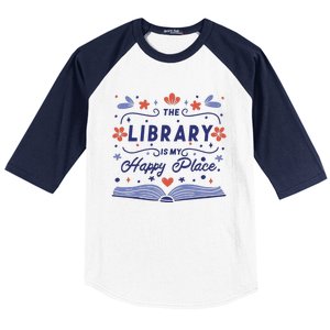 The Library Is My Happy Place Librarian And Booklover Baseball Sleeve Shirt