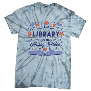 The Library Is My Happy Place Librarian And Booklover Tie-Dye T-Shirt