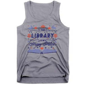 The Library Is My Happy Place Librarian And Booklover Tank Top