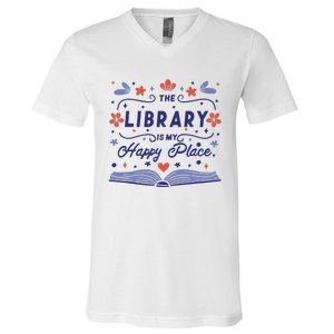 The Library Is My Happy Place Librarian And Booklover V-Neck T-Shirt