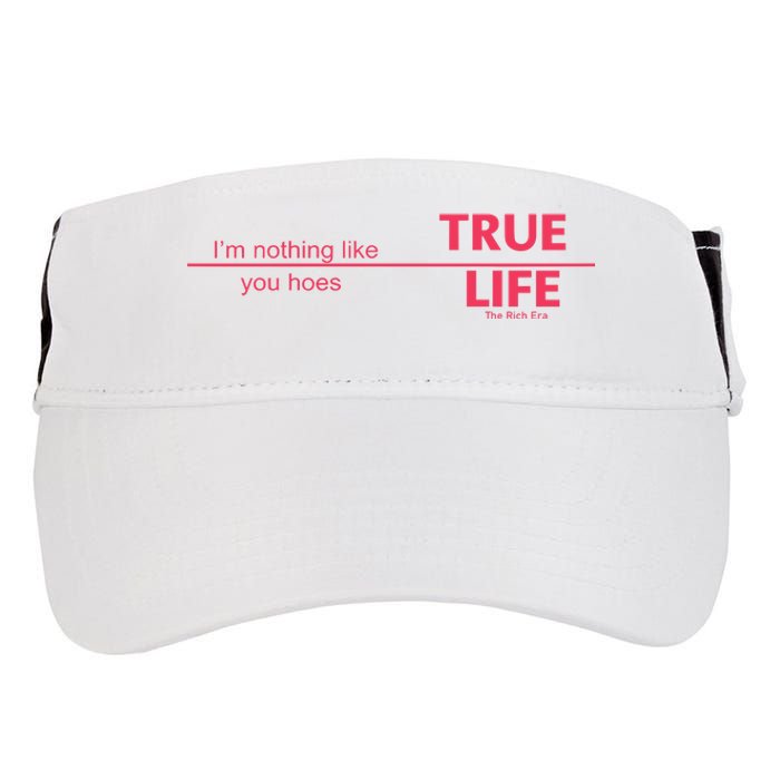 True Life IM Nothing Like You Hoes Adult Drive Performance Visor